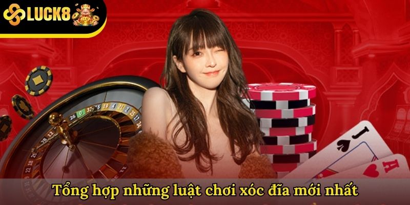 Tổng hợp những luật chơi xóc đĩa mới nhất