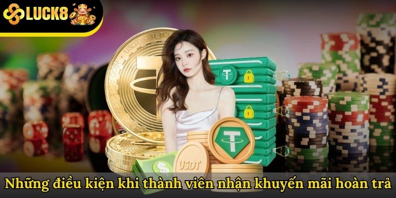 Những điều kiện khi thành viên nhận khuyến mãi hoàn trả