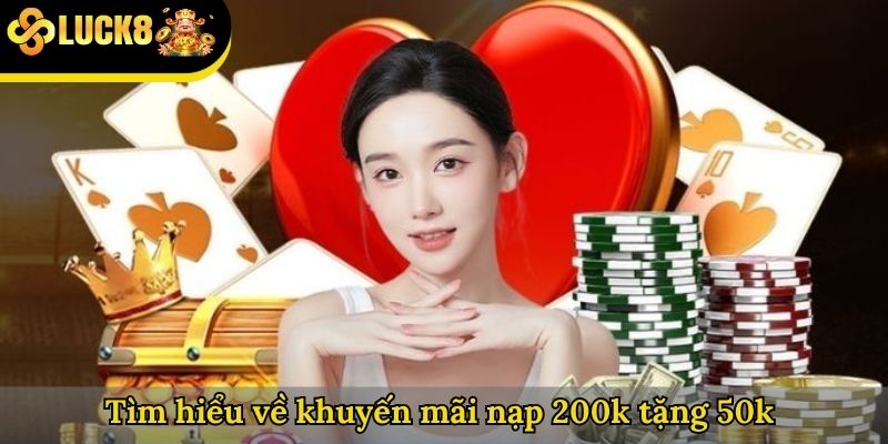 Tìm hiểu về khuyến mãi nạp 200k tặng 50k 